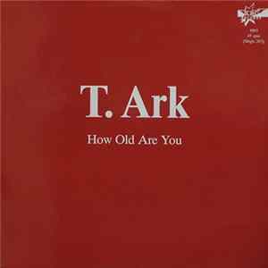 Download T. Ark - How Old Are You