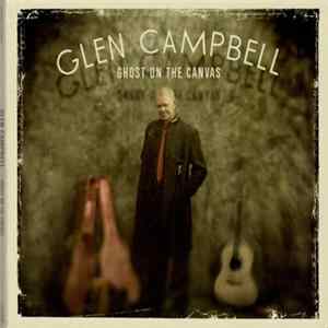 Download Glen Campbell - Ghost On The Canvas