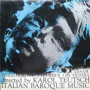 Download Warsaw Philharmonic Chamber Orchestra, Karol Teutsch - Italian Baroque Music