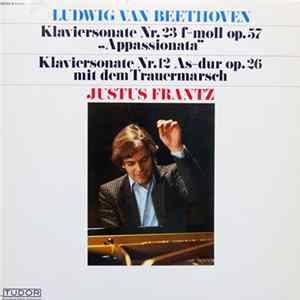 Download Ludwig van Beethoven, Justus Frantz - Klaviersonate Nr. 23 F-moll Op. 57 „Appassionata“ / Klaviersonate Nr. 12 As-dur Op. 26 Mit Dem Trauermarsch