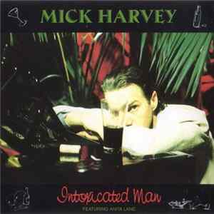 Download Mick Harvey - Intoxicated Man