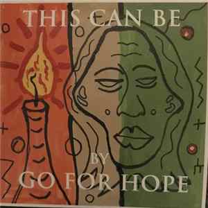 Download Go For Hope - This Can Be By Go For Hope