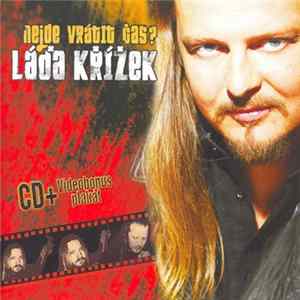 Download Láďa Křížek - Nejde Vrátit Čas?