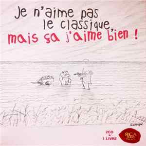 Download Various - Je N'Aime Pas Le Classique, Mais Ça J'Aime Bien !