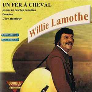 Download Willie Lamothe - Un Fer à Cheval