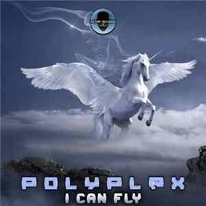 Download Polyplex - I Can Fly