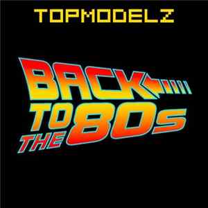 Download Topmodelz - Back To The 80s