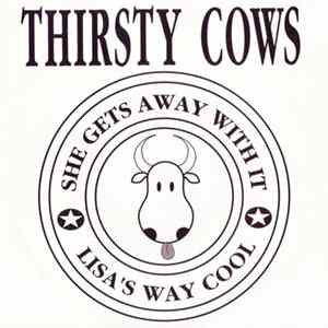 Download Thirsty Cows - She Get's Away With It