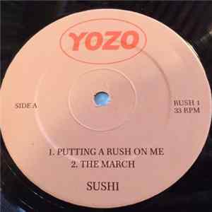 Download Sushi - Putting A Rush On Me