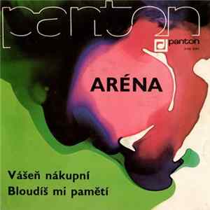 Download Aréna - Vášeň Nákupní / Bloudíš Mi Pamětí