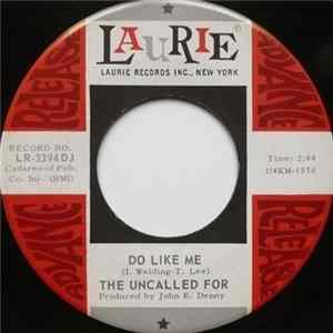 Download The Uncalled For - Do Like Me / Get Out Of The Way