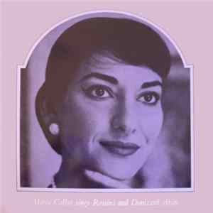 Download Maria Callas - Maria Callas Sings Rossini And Donizetti Arias