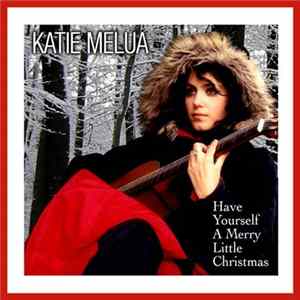 Download Katie Melua - Have Yourself A Merry Little Christmas