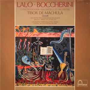 Download Édouard Lalo / Luigi Boccherini - Tibor De Machula - Concertos Pour Violoncelle Et Orchestre