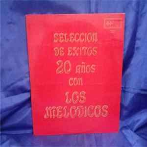 Download Los Melódicos - Selección De Éxitos 20 Años Con Los Melódicos
