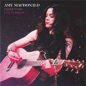 Download Amy MacDonald - Under Stars (Live In Berlin)