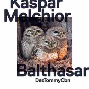 Download Dezmond Dez, Tommy Vercetti & CBN - Kaspar Melchior Balthasar