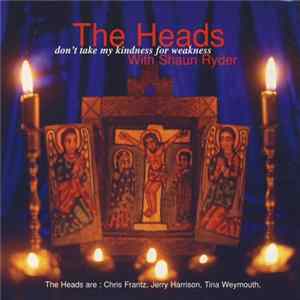 Download The Heads with Shaun Ryder - Don't Take My Kindness For Weakness