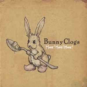 Download Bunny Clogs - More! More! More!