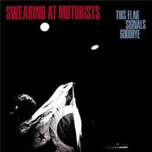 Download Swearing At Motorists - This Flag Signals Goodbye