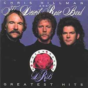 Download Chris Hillman And The Desert Rose Band - A Dozen Roses - Greatest Hits