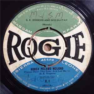 Download S. E. Rogers And His Guitar - Koneh Pelawo Ngijoko (Please Open The Door And Let Me In)