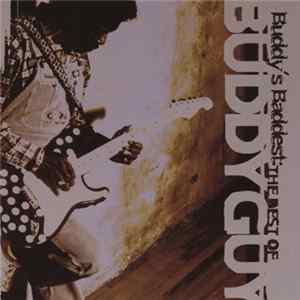 Download Buddy Guy - Buddy's Baddest: The Best Of Buddy Guy