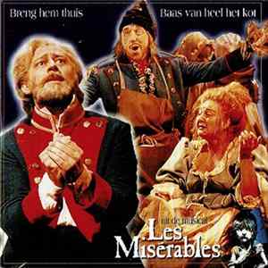 Download Marc Lauwrys, Daisy Thys / Hans Peter Janssens - Breng Hem Thuis / Baas Van Heel Het Kot (Uit De Musical "Les Miserables")