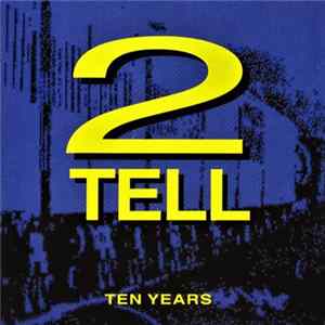Download 2 Tell - Ten Years