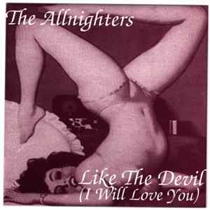 Download The Allnighters - Like The Devil (I Will Love You)