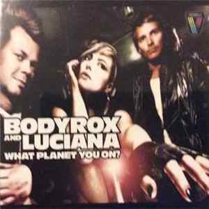 Download Bodyrox And Luciana - What Planet You On?