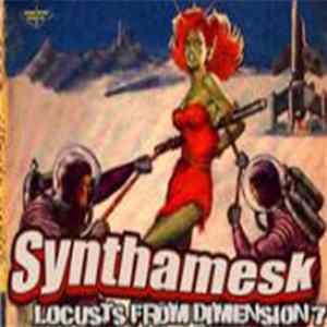 Download Synthamesk - Locusts From Dimension 7