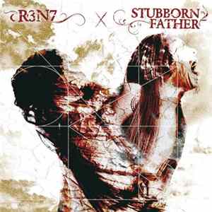 Download R3N7 X Stubborn Father - Split