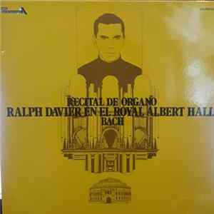 Download Ralph Davier • Bach - Recital De Organo - Ralph Davier En El Royal Albert Hall