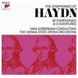 Download Max Goberman, The Vienna State Opera Orchestra - The Symphonies Of Haydn - 45 Symphonies & 3 Overtures