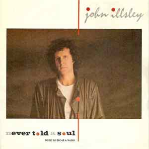 Download John Illsley - Never Told A Soul