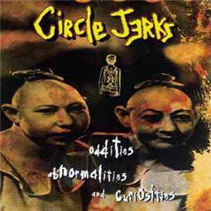 Download Circle Jerks - Oddities, Abnormalities & Curiosities