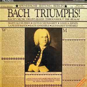 Download Bach - Sigiswald Kuijken • Gustav Leonhardt • Joshua Rifkin • La Petite Bande • Bach Ensemble • Leonhardt Ensemble - Bach Triumphs!