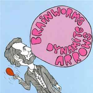 Download Brainworms / Dynamite Arrows - Brainworms / Dynamite Arrows