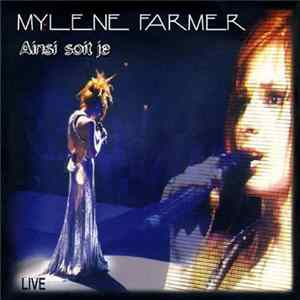 Download Mylene Farmer - Ainsi Soit Je (Live)