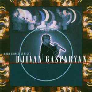 Download Djivan Gasparyan - Moon Shines At Night