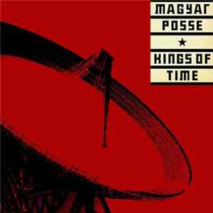 Download Magyar Posse - Kings Of Time
