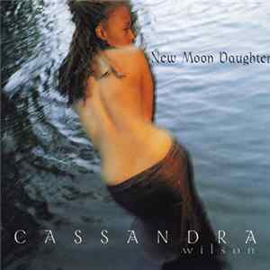 Download Cassandra Wilson - New Moon Daughter