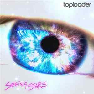 Download Toploader - Seeing Stars