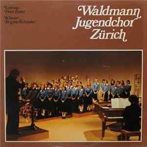 Download Waldmann Jugendchor Zürich Leitung: Peter Zutter Klavier: Brigitte Schnyder - Waldmann Jugendchor Zürich