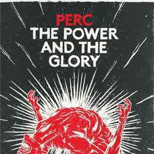 Download Perc - The Power And The Glory