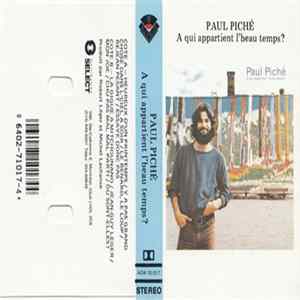 Download Paul Piché - A Qui Appartient L'Beau Temps?