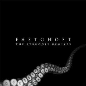Download Eastghost - The Struggle Remixes