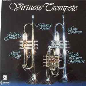 Download Ludwig Güttler, Gerd Zapf, Maurice André, Guy Touvron, Carole Dawn Reinhart - Virtuose Trompete
