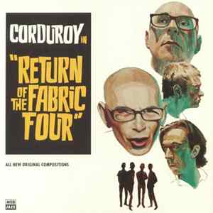 Download Corduroy - Return Of The Fabric Four